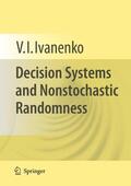 Ivanenko |  Decision Systems and Nonstochastic Randomness | Buch |  Sack Fachmedien