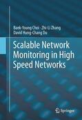 Choi / Du / Zhang |  Scalable Network Monitoring in High Speed Networks | Buch |  Sack Fachmedien