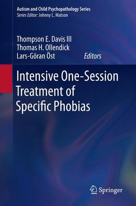 Davis III / Öst / Ollendick | Intensive One-Session Treatment of Specific Phobias | Buch | 978-1-4899-8591-0 | sack.de