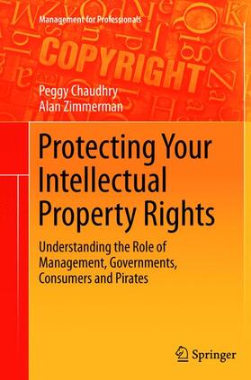 Zimmerman / Chaudhry | Protecting Your Intellectual Property Rights | Buch | 978-1-4899-8601-6 | sack.de