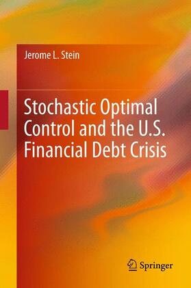 Stein | Stochastic Optimal Control and the U.S. Financial Debt Crisis | Buch | sack.de