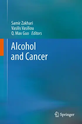 Zakhari / Guo / Vasiliou |  Alcohol and Cancer | Buch |  Sack Fachmedien