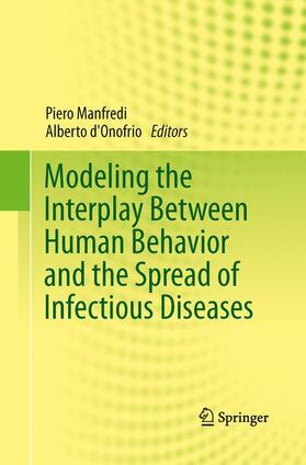 D'Onofrio / Manfredi | Modeling the Interplay Between Human Behavior and the Spread of Infectious Diseases | Buch | 978-1-4899-8685-6 | sack.de