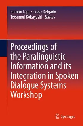 Delgado / Kobayashi |  Proceedings of the Paralinguistic Information and its Integration in Spoken Dialogue Systems Workshop | Buch |  Sack Fachmedien