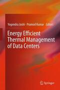 Kumar / Joshi |  Energy Efficient Thermal Management of Data Centers | Buch |  Sack Fachmedien