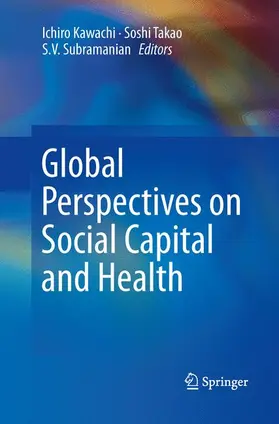 Kawachi / Subramanian / Takao |  Global Perspectives on Social Capital and Health | Buch |  Sack Fachmedien