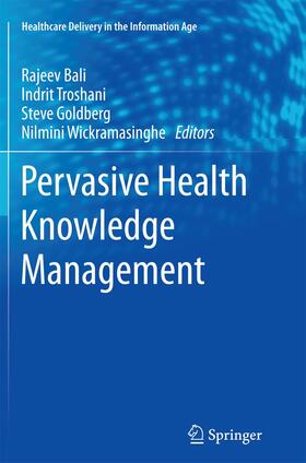 Bali / Wickramasinghe / Troshani |  Pervasive Health Knowledge Management | Buch |  Sack Fachmedien