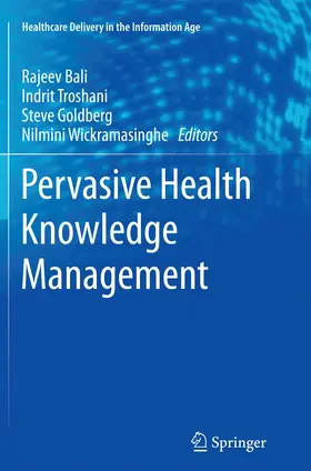 Bali / Wickramasinghe / Troshani |  Pervasive Health Knowledge Management | Buch |  Sack Fachmedien