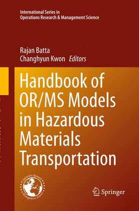 Kwon / Batta | Handbook of OR/MS Models in Hazardous Materials Transportation | Buch | 978-1-4899-8792-1 | sack.de