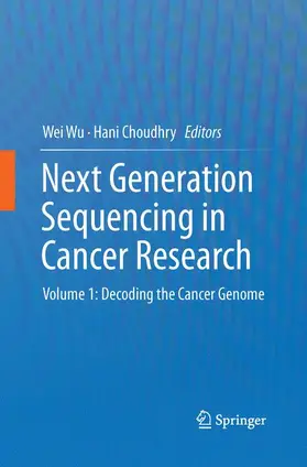 Wu / Choudhry | Next Generation Sequencing in Cancer Research | Buch | 978-1-4899-8808-9 | www.sack.de