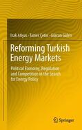 Atiyas / Gulen / Cetin |  Reforming Turkish Energy Markets | Buch |  Sack Fachmedien