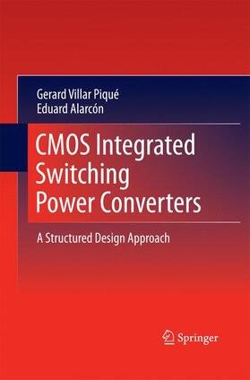 Alarcón / Villar Piqué | CMOS Integrated Switching Power Converters | Buch | 978-1-4899-8873-7 | sack.de