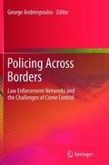 Andreopoulos |  Policing Across Borders | Buch |  Sack Fachmedien