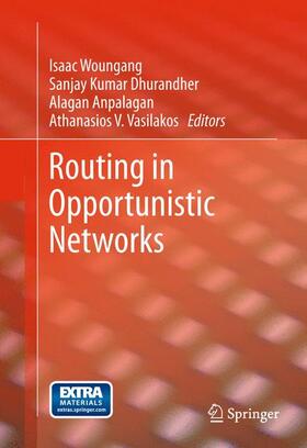 Woungang / Vasilakos / Dhurandher |  Routing in Opportunistic Networks | Buch |  Sack Fachmedien