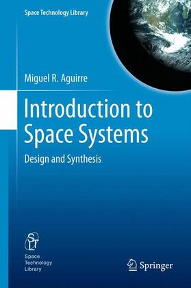 Aguirre | Introduction to Space Systems | Buch | 978-1-4899-8915-4 | sack.de