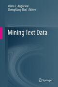 Zhai / Aggarwal |  Mining Text Data | Buch |  Sack Fachmedien