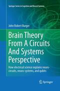 Burger |  Brain Theory From A Circuits And Systems Perspective | Buch |  Sack Fachmedien