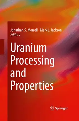 Jackson / Morrell |  Uranium Processing and Properties | Buch |  Sack Fachmedien