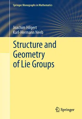 Hilgert / Neeb |  Structure and Geometry of Lie Groups | Buch |  Sack Fachmedien