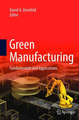 Dornfeld | Green Manufacturing | Buch | 978-1-4899-9015-0 | sack.de