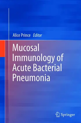 Prince | Mucosal Immunology of Acute Bacterial Pneumonia | Buch | 978-1-4899-9035-8 | www.sack.de