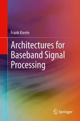 Kienle | Architectures for Baseband Signal Processing | Buch | 978-1-4899-9056-3 | www.sack.de