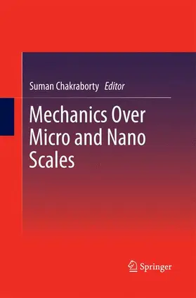 Chakraborty |  Mechanics Over Micro and Nano Scales | Buch |  Sack Fachmedien