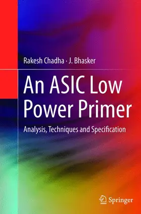 Bhasker / Chadha |  An ASIC Low Power Primer | Buch |  Sack Fachmedien