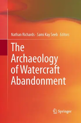 Seeb / Richards |  The Archaeology of Watercraft Abandonment | Buch |  Sack Fachmedien