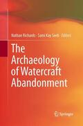 Seeb / Richards |  The Archaeology of Watercraft Abandonment | Buch |  Sack Fachmedien