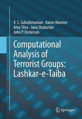 Subrahmanian / Mannes / Dickerson |  Computational Analysis of Terrorist Groups: Lashkar-e-Taiba | Buch |  Sack Fachmedien