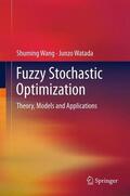 Watada / Wang |  Fuzzy Stochastic Optimization | Buch |  Sack Fachmedien