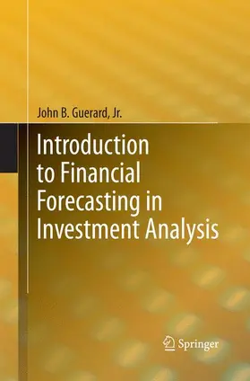 Guerard, Jr. | Introduction to Financial Forecasting in Investment Analysis | Buch | 978-1-4899-9326-7 | www.sack.de