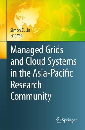 Yen / Lin |  Managed Grids and Cloud Systems in the Asia-Pacific Research Community | Buch |  Sack Fachmedien