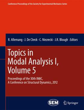 Allemang / Blough / De Clerck | Topics in Modal Analysis I, Volume 5 | Buch | 978-1-4899-9385-4 | sack.de