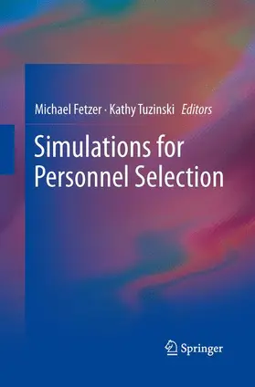 Fetzer / Tuzinski | Simulations for Personnel Selection | Buch | 978-1-4899-9409-7 | www.sack.de