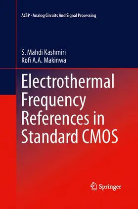 Makinwa / Kashmiri |  Electrothermal Frequency References in Standard CMOS | Buch |  Sack Fachmedien