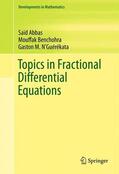 Abbas / N'Guérékata / Benchohra |  Topics in Fractional Differential Equations | Buch |  Sack Fachmedien