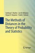 Rachev / Fabozzi / Klebanov |  The Methods of Distances in the Theory of Probability and Statistics | Buch |  Sack Fachmedien