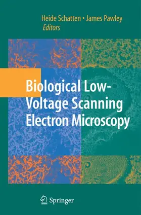 Schatten / Pawley |  Biological Low-Voltage Scanning Electron Microscopy | Buch |  Sack Fachmedien