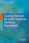 Catalano |  Essential Elements for a GMP Analytical Chemistry Department | Buch |  Sack Fachmedien