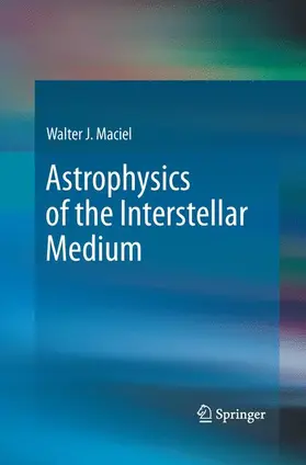 Maciel |  Astrophysics of the Interstellar Medium | Buch |  Sack Fachmedien