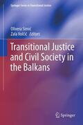 Volcic / Simic / Simic |  Transitional Justice and Civil Society in the Balkans | Buch |  Sack Fachmedien