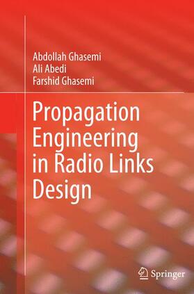 Ghasemi / Abedi | Propagation Engineering in Radio Links Design | Buch | 978-1-4899-9736-4 | sack.de