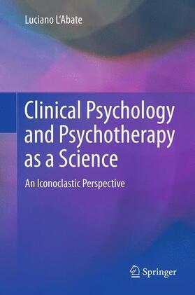 L'Abate |  Clinical Psychology and Psychotherapy as a Science | Buch |  Sack Fachmedien