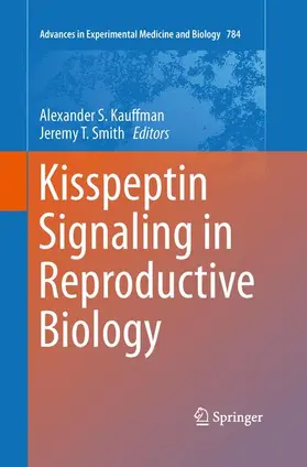 Kauffman / Smith |  Kisspeptin Signaling in Reproductive Biology | Buch |  Sack Fachmedien