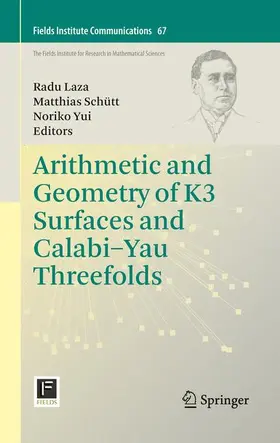 Laza / Yui / Schütt |  Arithmetic and Geometry of K3 Surfaces and Calabi-Yau Threefolds | Buch |  Sack Fachmedien