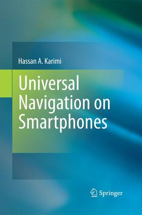 Karimi | Universal Navigation on Smartphones | Buch | 978-1-4899-9926-9 | sack.de