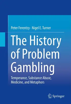 Ferentzy / Turner |  The History of Problem Gambling | Buch |  Sack Fachmedien
