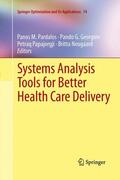 Pardalos / Neugaard / Georgiev |  Systems Analysis Tools for Better Health Care Delivery | Buch |  Sack Fachmedien